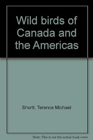 Seller image for Wild birds of Canada and the Americas for sale by WeBuyBooks