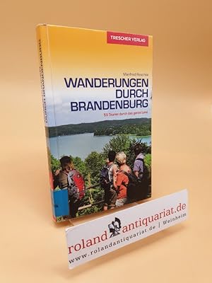 Wanderungen durch Brandenburg ; 55 Touren durch das ganze Land