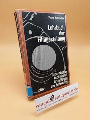 Lehrbuch der Filmgestaltung ; theoret.-techn. Grundlagen d. Filmkunde