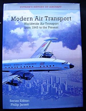 Bild des Verkufers fr Modern Air Transport: Worldwide Air Transport from 1945 to the Present (Putnam History of Aircraft) zum Verkauf von booksbesidetheseaside