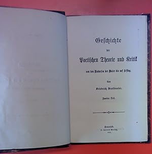 Imagen del vendedor de Geschichte der Poetischen Theorie und Kritik von den Diskursen der Maler bis auf Lessing. ;HIER: Zweiter Teil (von 2): Die Versuche einer philosophischen sthetik und poetischen Theorie auf Grundlage der Leibnitz-Wolffischen Psychologie. a la venta por biblion2