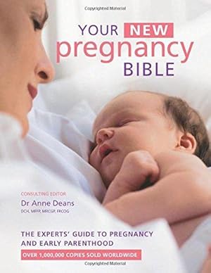 Immagine del venditore per Your New Pregnancy Bible: The Experts' Guide to Pregnancy and Early Parenthood venduto da WeBuyBooks