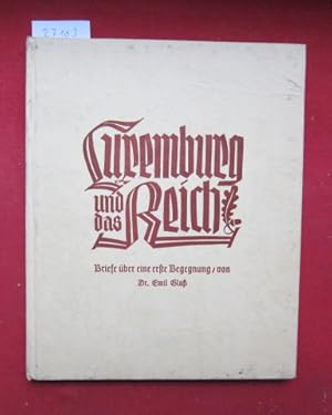 Luxemburg und das Reich : Briefe über eine erste Begegnung. Mit e. Beitr. v. Albert Perizonius u....