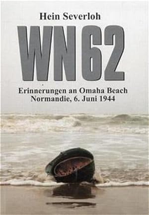 Bild des Verkufers fr WN 62 : Erinnerungen an Omaha Beach, Normandie, 6. Juni 1944 / Hein Severloh Normandie, 6. Juni 1944 zum Verkauf von Antiquariat Mander Quell