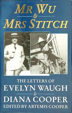 Seller image for Mr. Wu and Mrs.Stitch: The Letters of Evelyn Waugh and Diana Cooper for sale by Miliardi di Parole