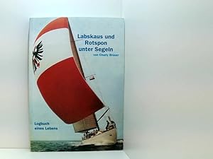 Bild des Verkufers fr Labskaus und Rotspon unter Segeln: Logbuch eines Lebens [Logbuch eines Lebens] zum Verkauf von Book Broker