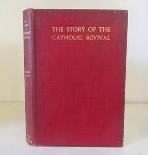 Seller image for The Story of the Catholic Revival 1833-1933 for sale by BRIMSTONES