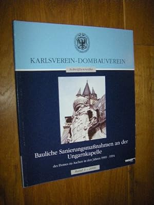 Bild des Verkufers fr Bauliche Sanierungsmanahmen an der Ungarnkapelle des Domes zu Aachen in den Jahren 1991 - 1994 zum Verkauf von Versandantiquariat Rainer Kocherscheidt