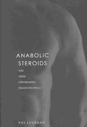 Seller image for Anabolic Steroids : And Other Performance-Enhancing Drugs for sale by GreatBookPrices