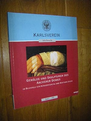 Gemälde und Skulpturen des Aachener Doms im Blickfeld von Konservierung und Restaurierung. 30 Jah...
