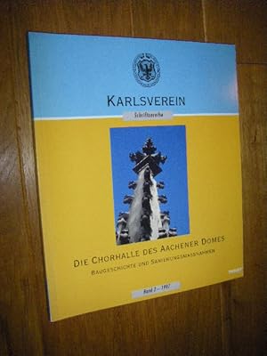 Bild des Verkufers fr Die Chorhalle des Aachener Domes. Baugeschichte und Sanierungsmassnahmen zum Verkauf von Versandantiquariat Rainer Kocherscheidt