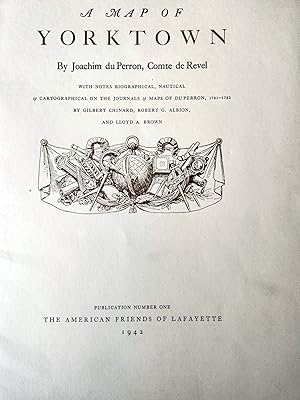 A MAP OF YORKTOWN.WITH NOTES BIOGRAPHICAL, NAUTICAL & CARTOGRAPHICAL ON THE JOURNALS & MAPS OF DU...