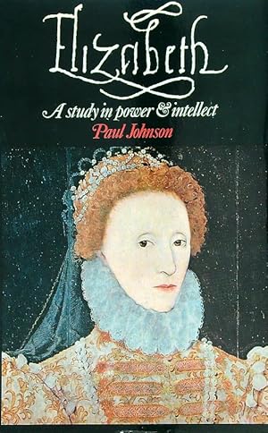 Immagine del venditore per Elizabeth I: A Study in Power and Intellect venduto da Miliardi di Parole