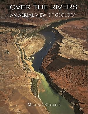 Over the Rivers An Aerial View of Geology