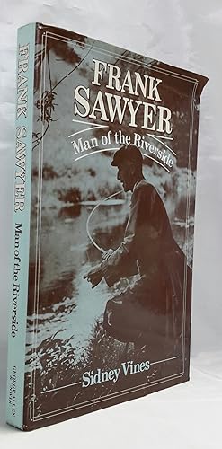 Bild des Verkufers fr Frank Sawyer: Man of the Riverside. Illustrations by George Woodford. zum Verkauf von Addyman Books