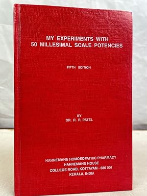 Imagen del vendedor de My experiments with 50 millesimal scale potencies. According to the sixth edition of Organon of medicine (by Samuel Hahnemann). Fifth Edition- Reprint. a la venta por Antiquariat Bler