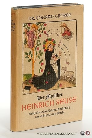 Seller image for Der Mystiker Heinrich Seuse. Die Geschichte seines Lebens. Die Entstehung und Echtheit seiner Werke. for sale by Emile Kerssemakers ILAB