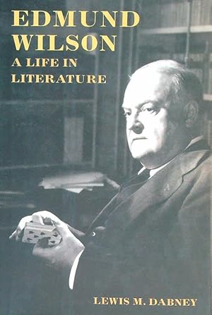 Imagen del vendedor de Edmund Wilson: A Life in Literature a la venta por Miliardi di Parole