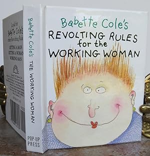 Image du vendeur pour Babette Cole's REVOLTING RULES FOR THE WORKING WOMAN. (MUM). mis en vente par Roger Middleton P.B.F.A.