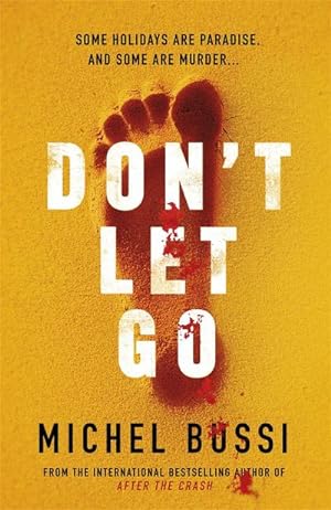 Imagen del vendedor de Don't Let Go: Some holidays are paradise, and some are murder .: Some holidays are paradise, some are murder. a la venta por Rheinberg-Buch Andreas Meier eK