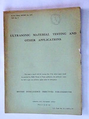 Image du vendeur pour BIOS Final Report No 1679. Item No 9. Ultrasonic Material Testing and Other Applications. British Intelligence Objectives Sub-Committee. mis en vente par Tony Hutchinson