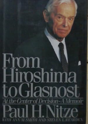 Image du vendeur pour From Hiroshima to Glasnost: At the Center of Decision: A Memoir mis en vente par Reliant Bookstore