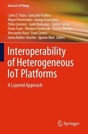 Immagine del venditore per Interoperability of Heterogeneous IoT Platforms: A Layered Approach (Internet of Things) [Paperback ] venduto da booksXpress