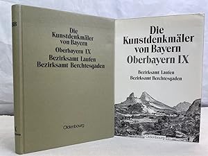 Die Kunstdenkmale des Regierungsbezirkes Oberbayern; IX.Theil, Bezirksamt Laufen, Bezirksamt Berc...