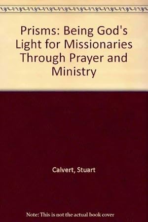 Imagen del vendedor de Prisms: Being God's Light for Missionaries Through Prayer and Ministry a la venta por Redux Books