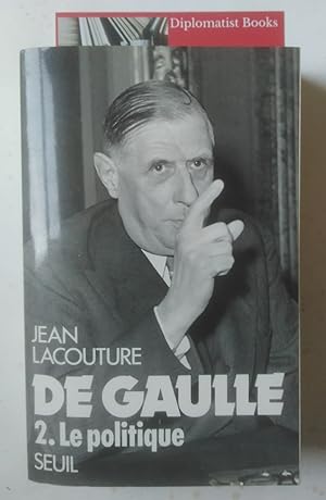 Seller image for De Gaulle, tome 2. Le Politique (1944-1959) for sale by Diplomatist Books