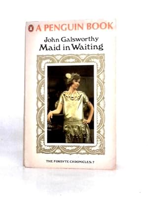 Seller image for Maid in Waiting: the Forsyte Chronicles 7. for sale by World of Rare Books