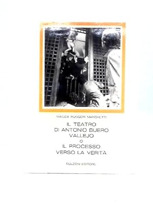Bild des Verkufers fr Il Teatro di Antonio Buero Vallejo o Il Processo Verso la Verita zum Verkauf von World of Rare Books
