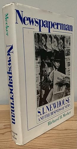 Seller image for Newspaperman: S.I. Newhouse and the business of news for sale by Chaparral Books