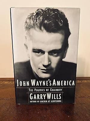 Seller image for John Wayne's America: The Politics of Celebrity [FIRST EDITION, FIRST PRINTING] for sale by Vero Beach Books