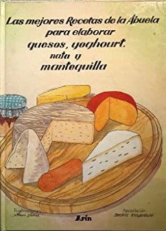 Immagine del venditore per Mejores recetas de la abuela para elaborar quesos, yoghourt, nata venduto da Ababol libros y regalos