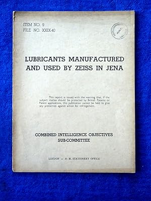 CIOS File No. XXIX - 40. Lubricants Manufactured and used by Zeiss in Jena, Germany. 28 August 19...