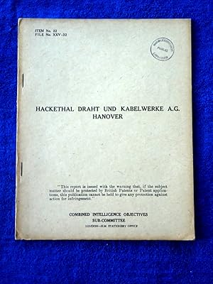 CIOS File No. XXV-32. Hackethal Draht und Kabelwerke A.G. Hanover. 11 June 1945. Germany, Combine...