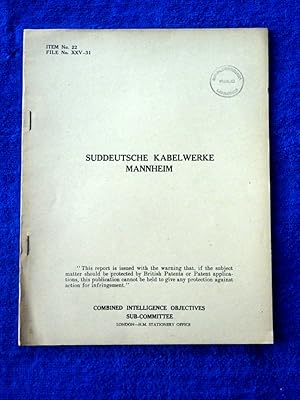 CIOS File No. XXV-31. Suddeutsche Kabelwerke Mannheim. 19 June 1945. Germany, Combined Intelligen...