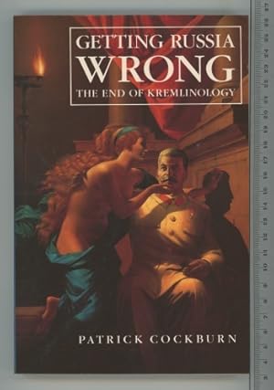 Immagine del venditore per Getting Russia Wrong: The End of Kremlinology venduto da Joe Orlik Books