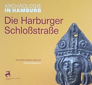 Bild des Verkufers fr Die Harburger Schlostrae. Archologie in Hamburg. zum Verkauf von Antiquariat J. Hnteler