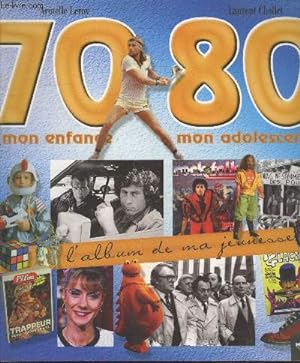 Seller image for L'album de ma jeunesse : 70 - 80 mon enfance, mon adolescence for sale by Le-Livre