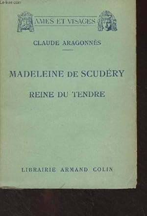 Bild des Verkufers fr Madeleine de Scudry, reine du tendre - "Ames et visages" zum Verkauf von Le-Livre