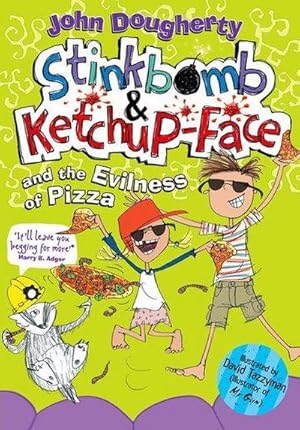 Image du vendeur pour Stinkbomb and Ketchup-Face and the Evilness of Pizza mis en vente par Smartbuy