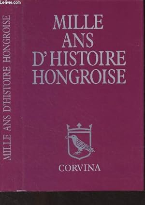 Bild des Verkufers fr Mille ans d'histoire Hongroise zum Verkauf von Le-Livre