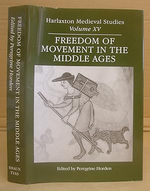 Bild des Verkufers fr Freedom Of Movement In The Middle Ages Proceedings Of The 2003 Harlaxton Symposium zum Verkauf von Eastleach Books