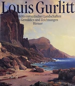 Bild des Verkufers fr Louis Gurlitt. Portrts europischer Landschaften in Gemlden und Zeichnungen. Mit Beitrgen von Bernd Bornemann, Brbel Hedinger, Ulrich Schulte-Wlwer und Kerstin Wiese. zum Verkauf von Antiquariat J. Hnteler