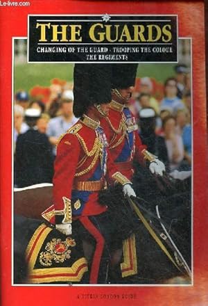 Image du vendeur pour The guards changing of the guard - trooping the colour - the regiments. mis en vente par Le-Livre