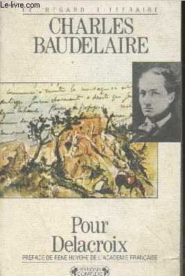 Seller image for Pour Delacroix (Collection "Le Regard littraire" n6) for sale by Le-Livre