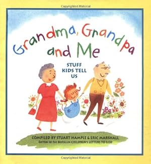 Imagen del vendedor de Grandma, Grandpa and Me: Stuff Kids Tell Us a la venta por Reliant Bookstore
