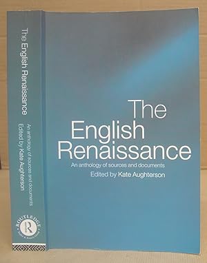 The English Renaissance - An Anthology Of Sources And Documents